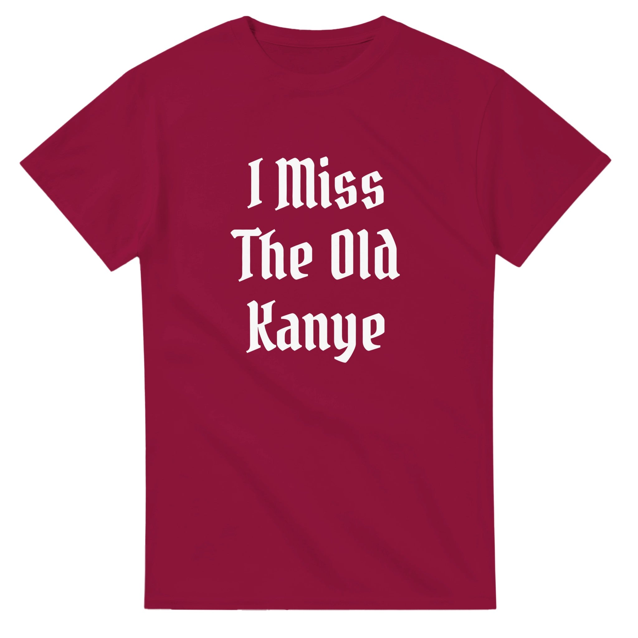 I Miss The Old Kanye T-Shirt - Blackletter Ye Quote Tee-Cardinal Red-S-Bootlg