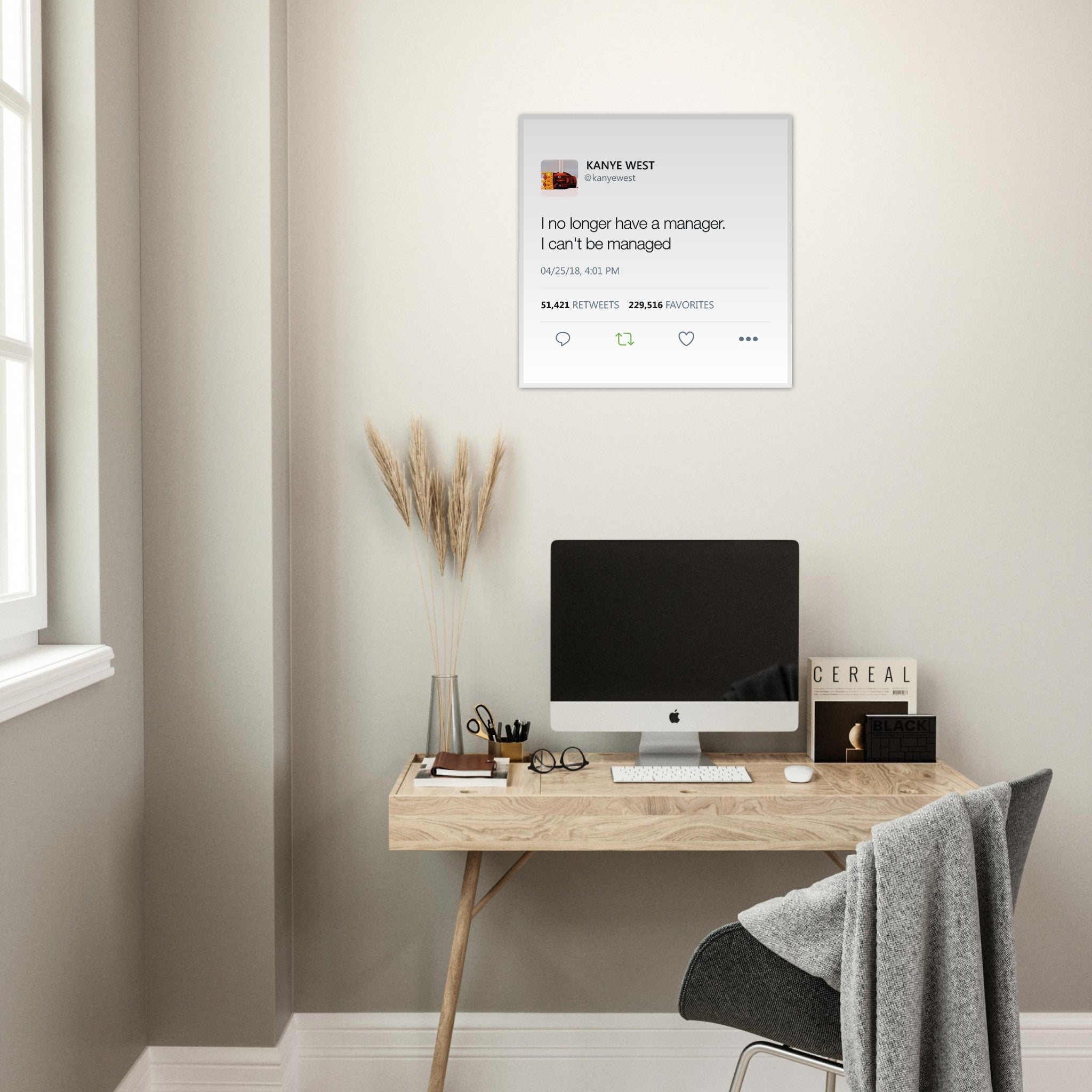 I No Longer Have A Manager I Can't Be Managed Kanye West Tweet Twitter Quote Premium Matte horizontal posters-30x30 cm / 12x12″-White frame-Bootlg
