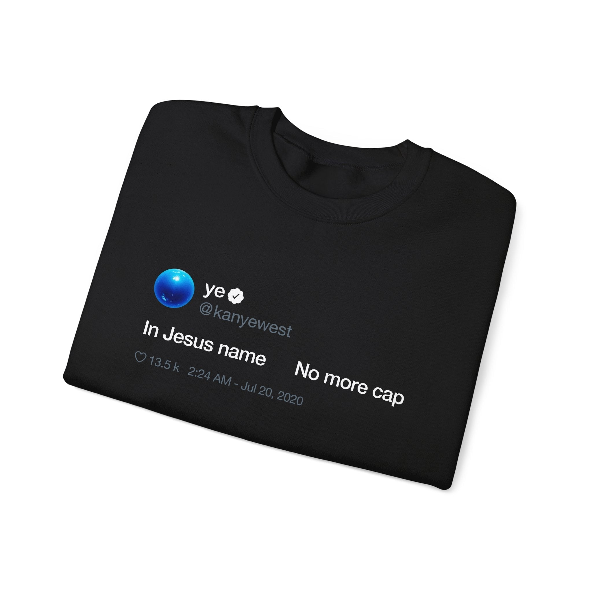 In Jesus name. No more cap. - Kanye West Tweet Crewneck Sweatshirt-White-S-Bootlg