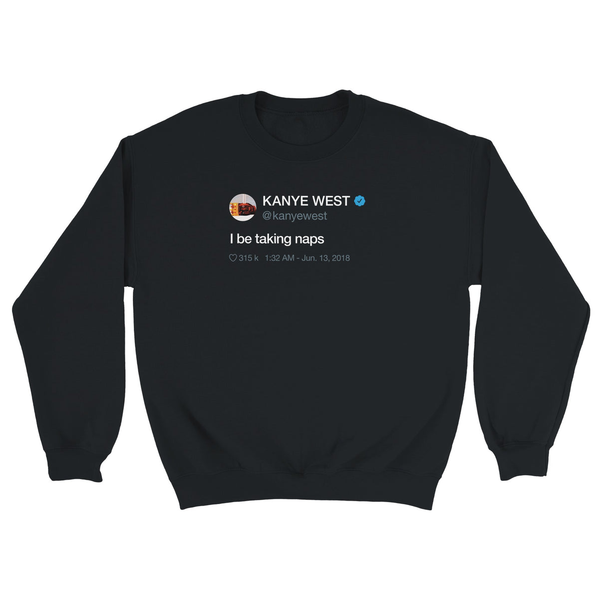 I Be Taking Naps Kanye West Tweet Crewneck-Black-S-Bootlg