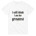 I Still Think I Am The Greatest Kanye Tee-White-S-Bootlg