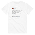 Maybe I Couldn't Be Skinny and Tall Kanye West Tweet T-Shirt-White-S-Bootlg