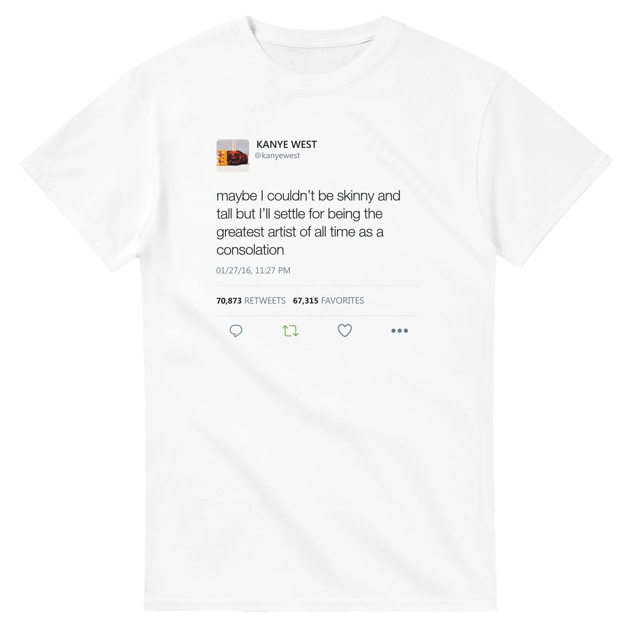 Maybe I Couldn't Be Skinny and Tall Kanye West Tweet T-Shirt-White-S-Bootlg