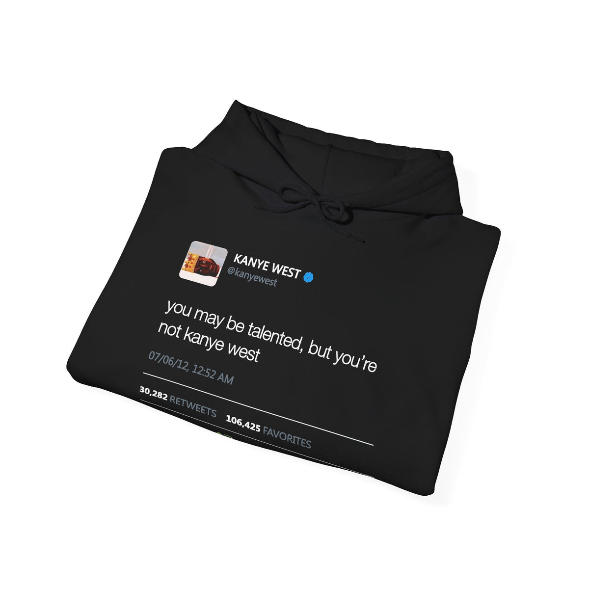 You May Be Talented Kanye West Tweet Hoodie-White-S-Bootlg