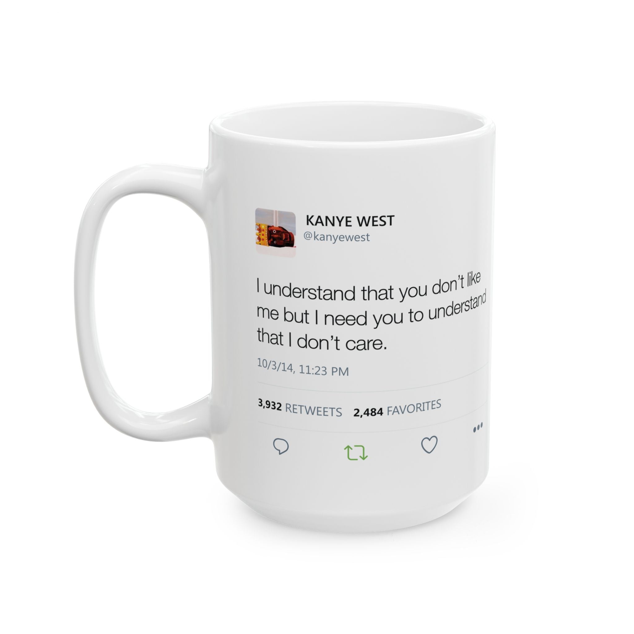 Double Kanye Tweet Mug : Shut the Fuck up and Enjoy the Greatness + I understand that you don't like me but... Kanye West Tweet Mug-Bootlg