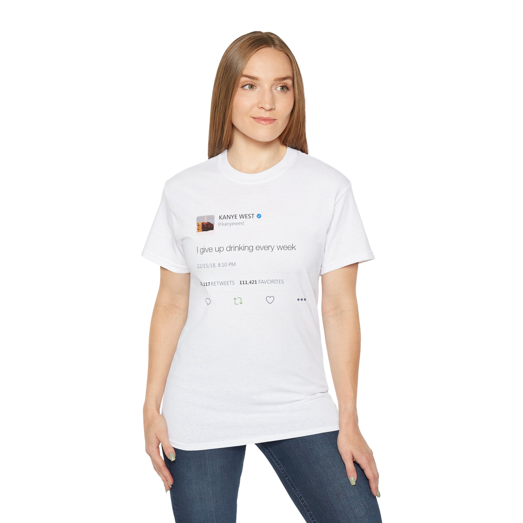 I give up drinking every week Kanye West Tweet T-Shirt-Bootlg