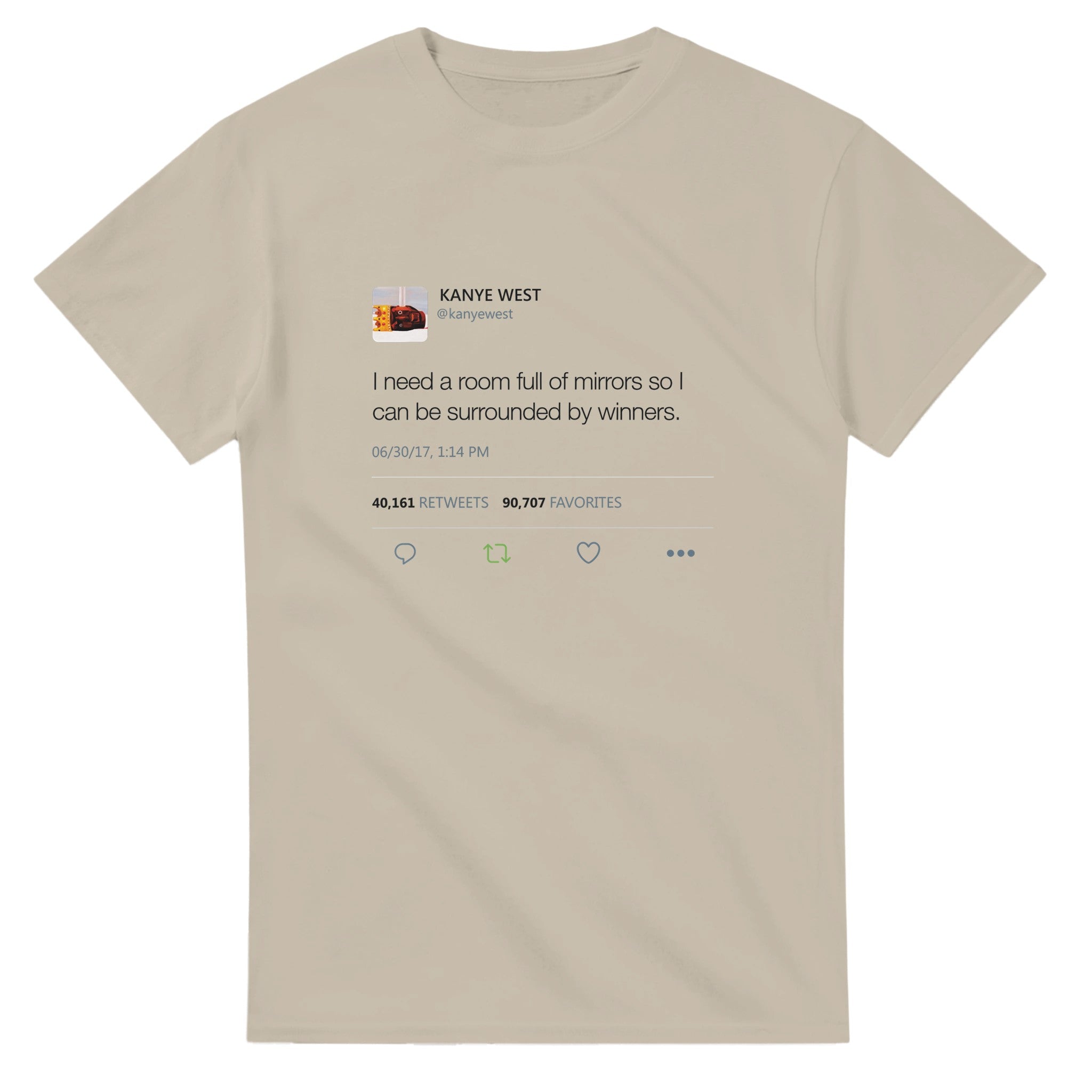 I need a room full of mirrors so I can be surrounded by winners - Kanye West Tweet Tee-S-Sand-Bootlg