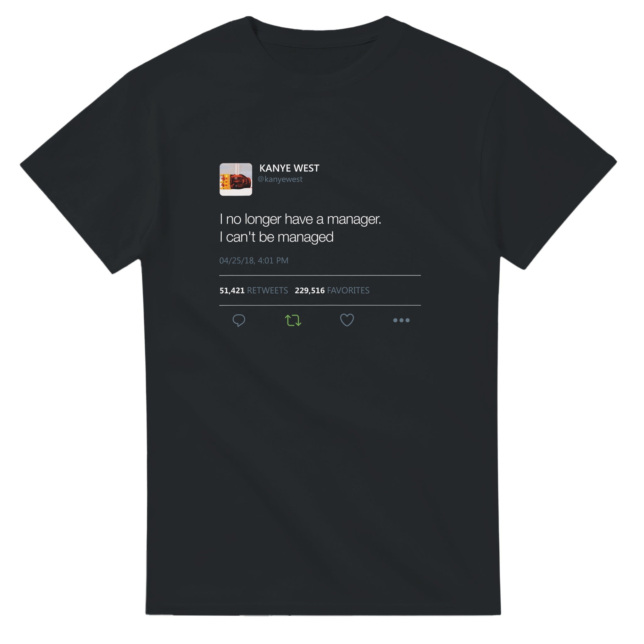 I no longer have a manager. I can't be managed - Kanye West Tweet Tee-S-Black-Bootlg