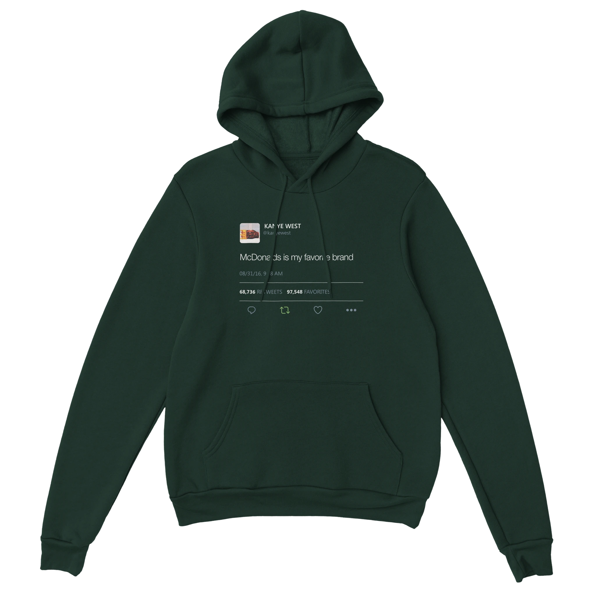 McDonalds is my favorite brand Kanye West Tweet Hoodie-Forest Green-S-Bootlg