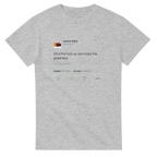 Shut The Fuck Up And Enjoy The Greatness Kanye West Tweet T-Shirt-S-Ash-Bootlg