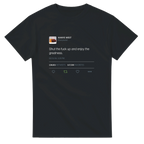 Shut The Fuck Up And Enjoy The Greatness Kanye West Tweet T-Shirt-S-Black-Bootlg