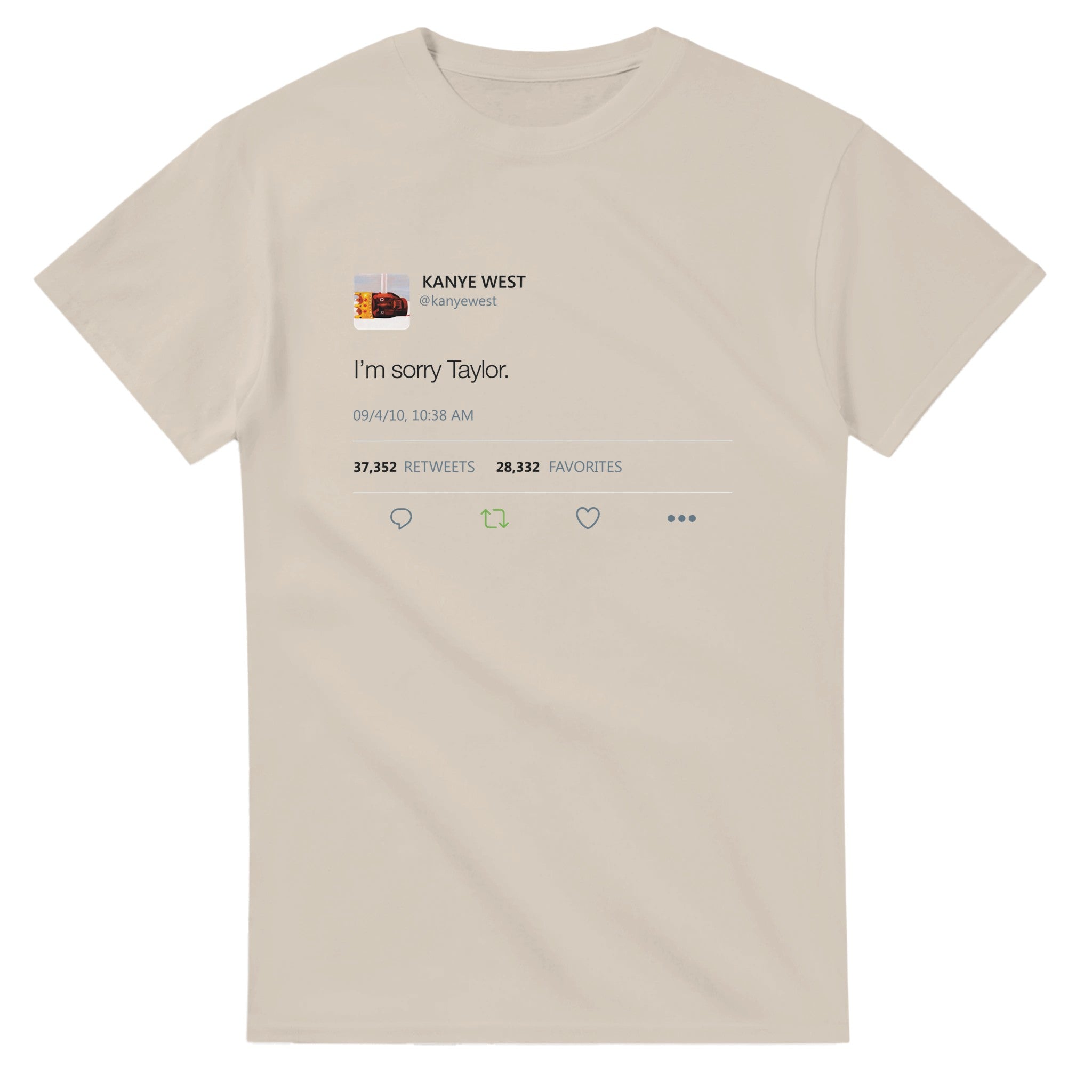 I'm sorry Taylor - Kanye West Tweet Inspired T-Shirt-Sand-S-Bootlg