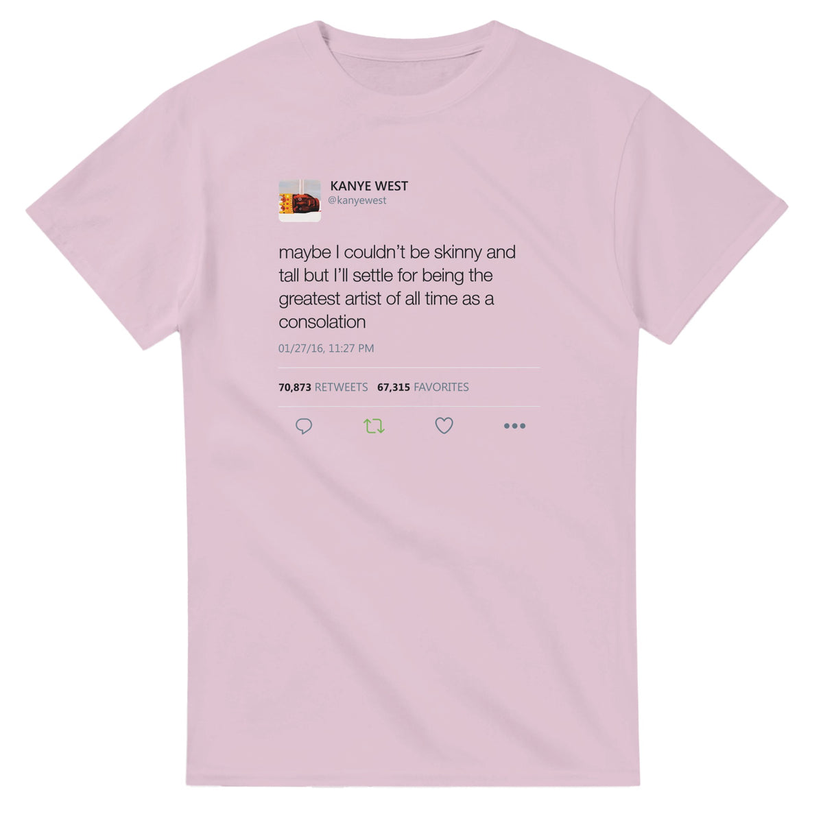 Maybe I Couldn't Be Skinny and Tall Kanye West Tweet T-Shirt-Light Pink-S-Bootlg