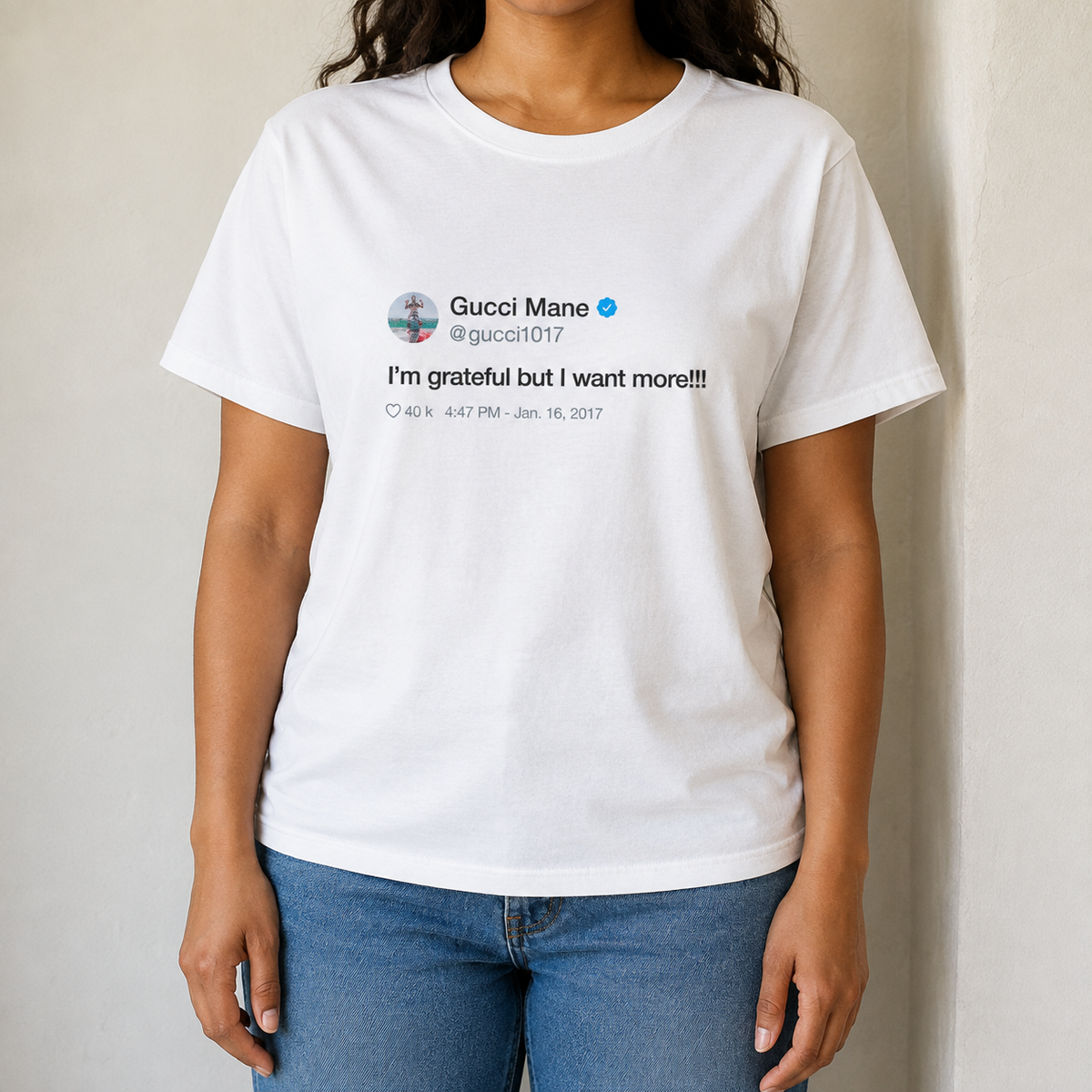 I'm grateful but I want more!!! Gucci Mane Tweet T-Shirt-L-White-Bootlg