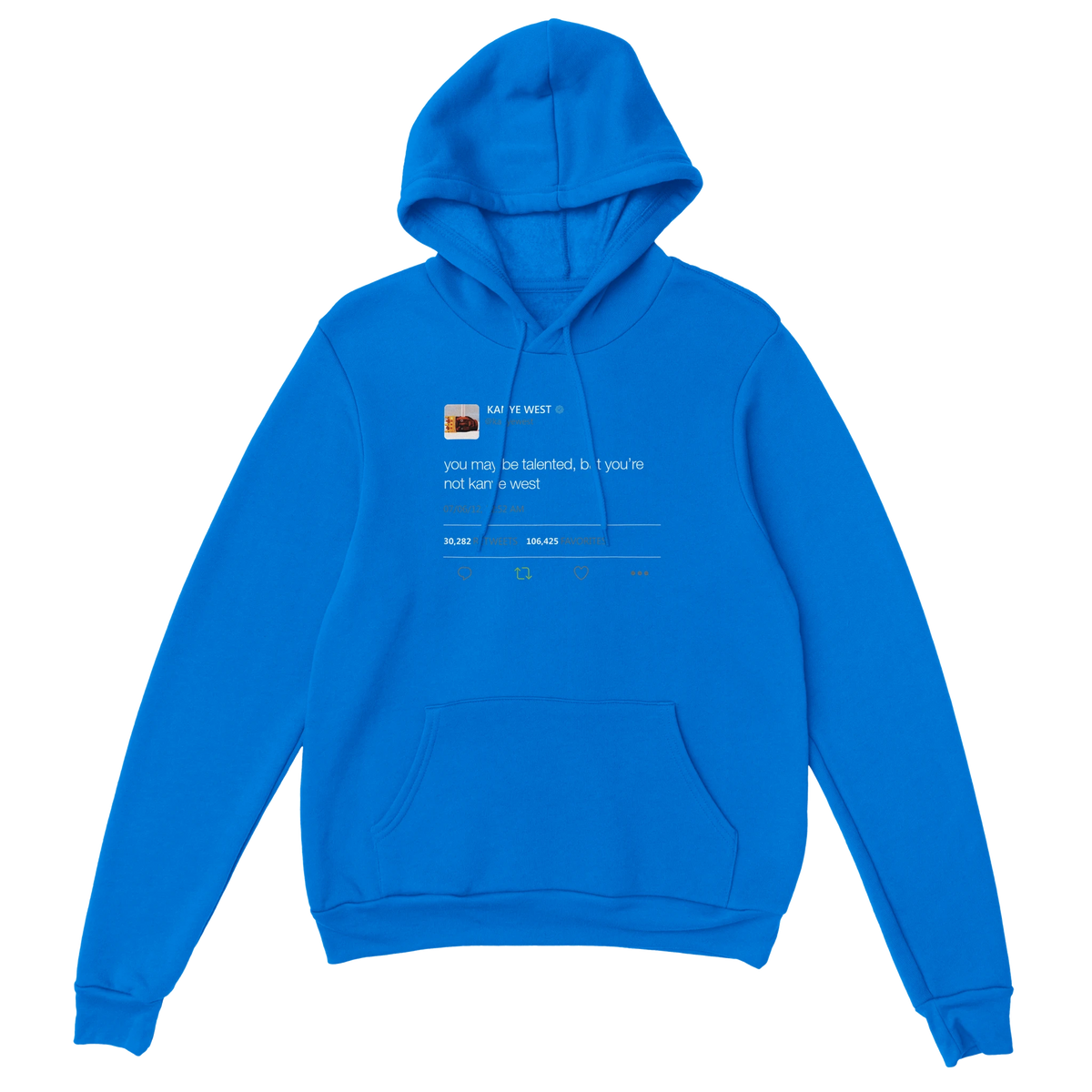 You May Be Talented Kanye West Tweet Hoodie-Royal-S-Bootlg