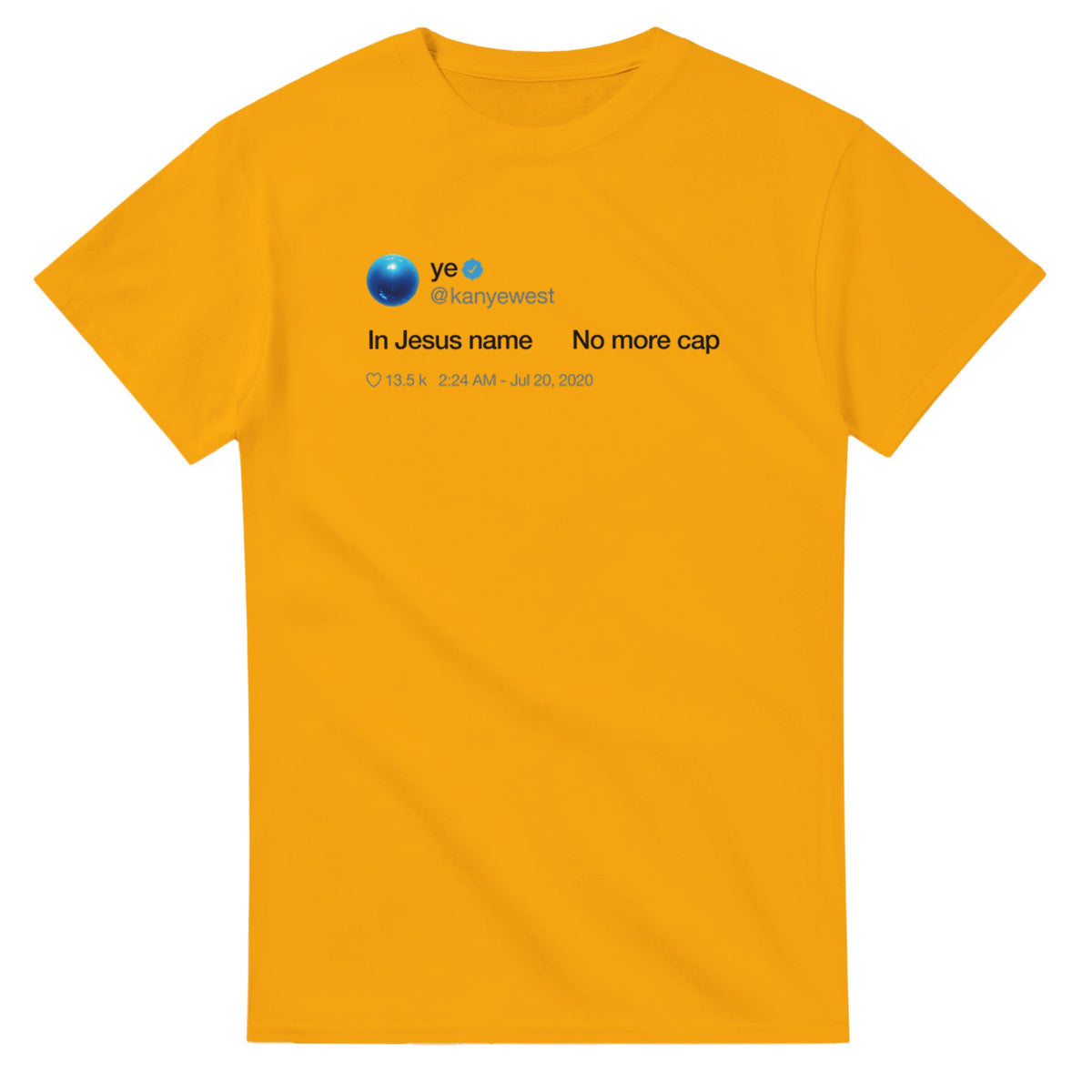 In Jesus name. No more Cap. Kanye West Tweet Inspired Unisex Ultra Cotton Tee-Gold-S-Bootlg