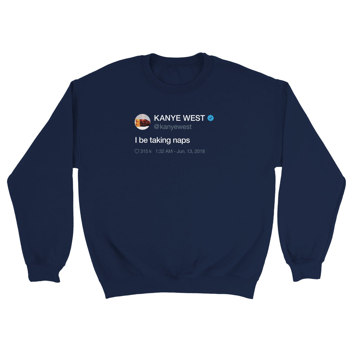 I Be Taking Naps Kanye West Tweet Crewneck-Navy-S-Bootlg