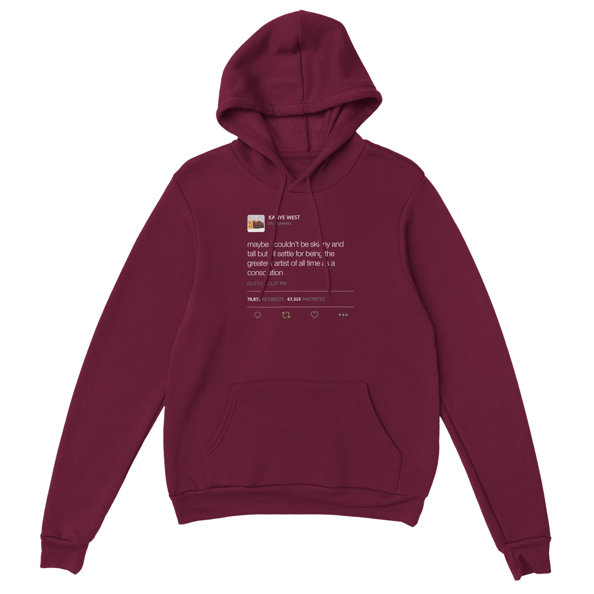 Maybe I Couldn't Be Skinny and Tall Kanye West Tweet Hoodie-Maroon-S-Bootlg