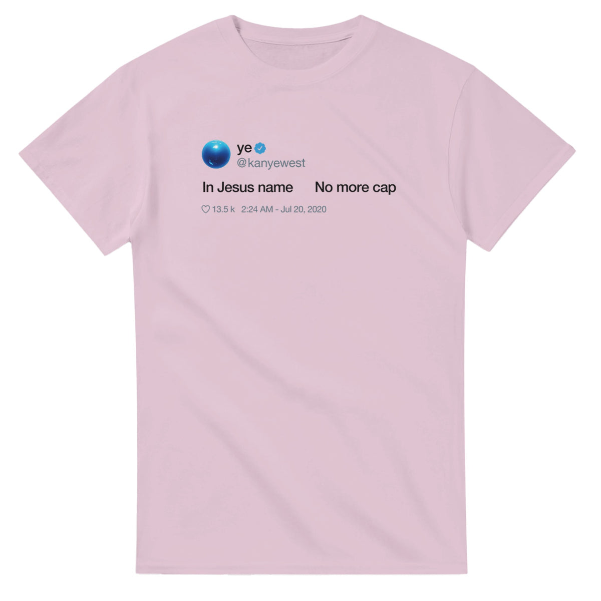 In Jesus name. No more Cap. Kanye West Tweet Inspired Unisex Ultra Cotton Tee-Light Pink-S-Bootlg