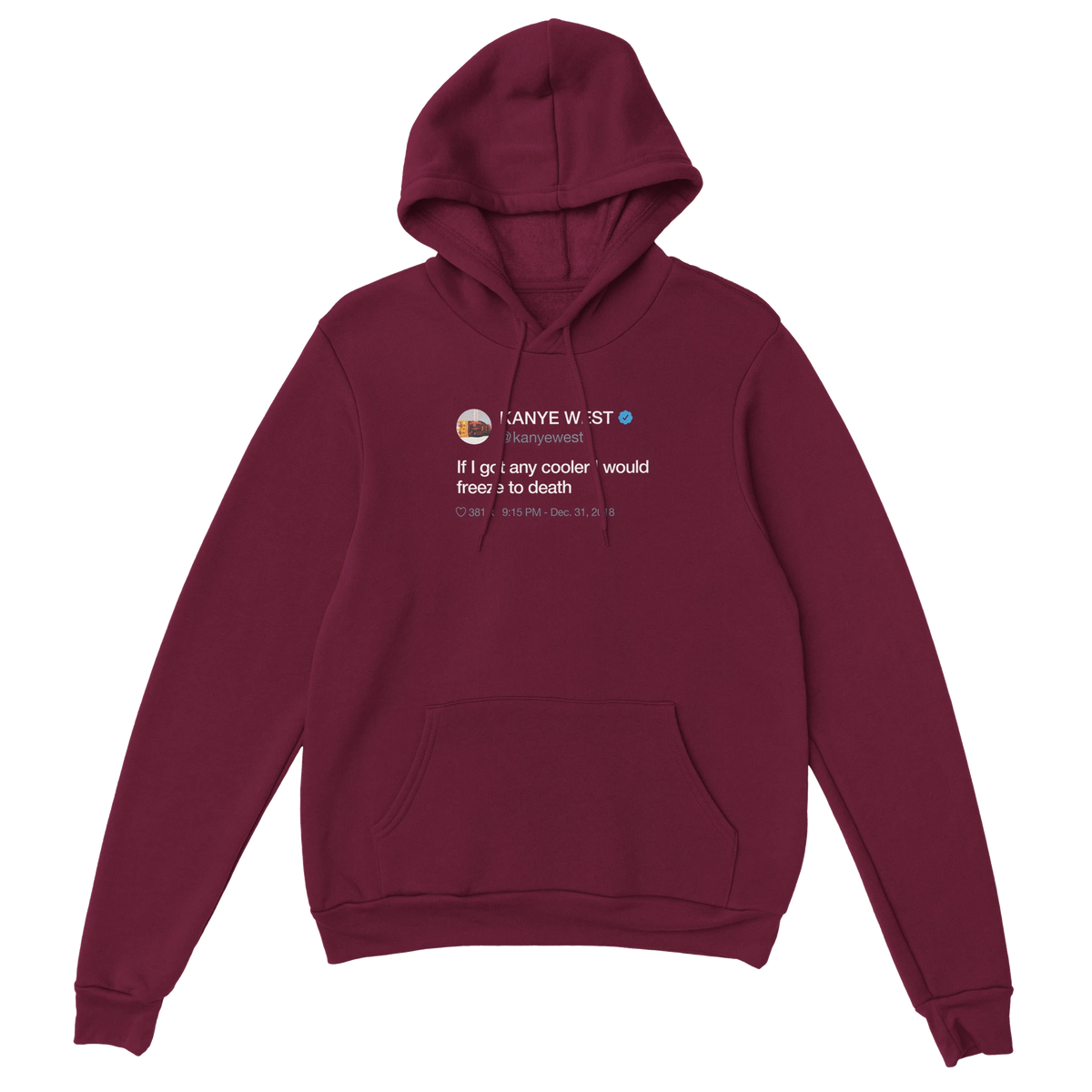 If I Got Any Cooler Kanye West Tweet Hoodie-Maroon-S-Bootlg