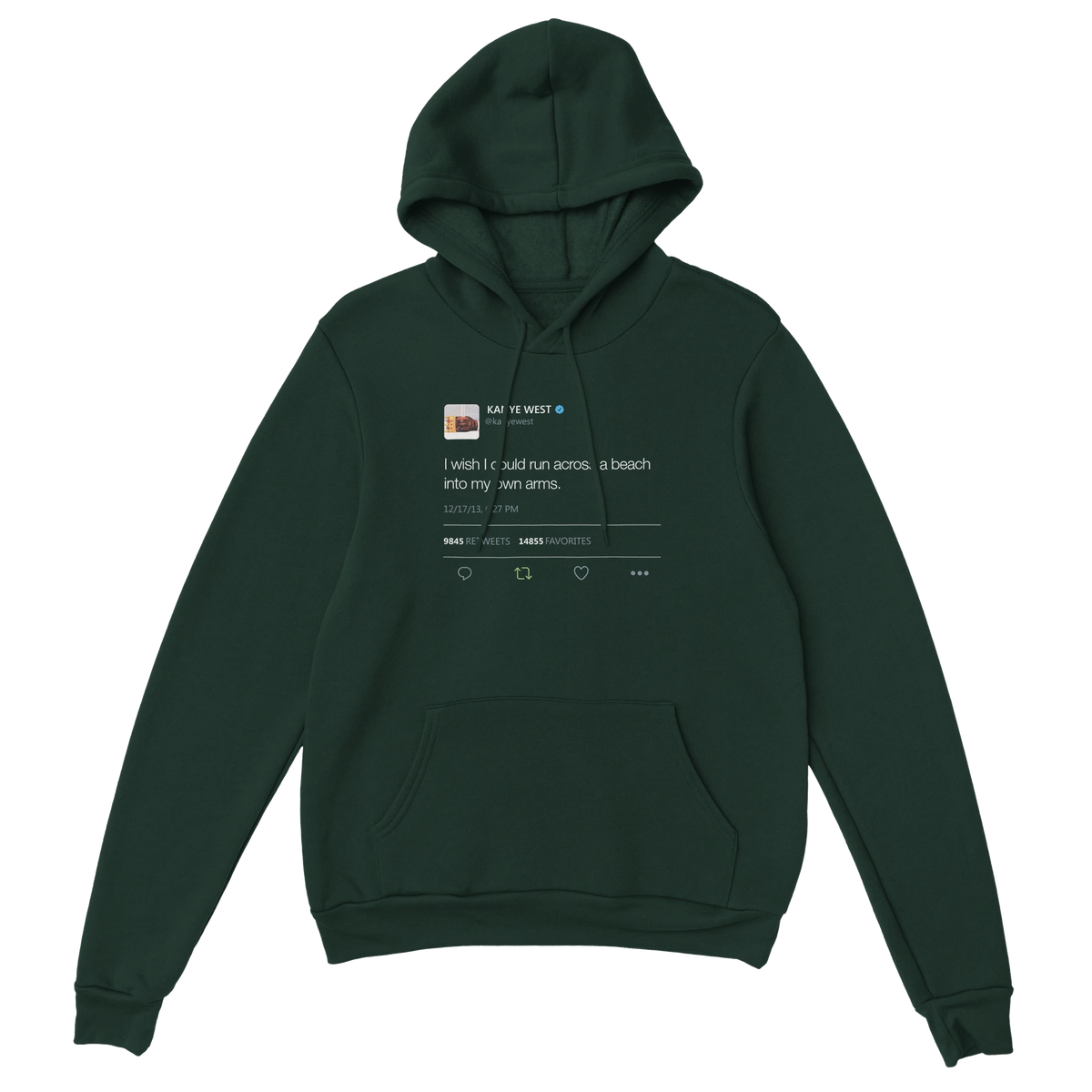 I wish I could run across a beach into my own arms Kanye Tweet Hoodie-Forest Green-S-Bootlg