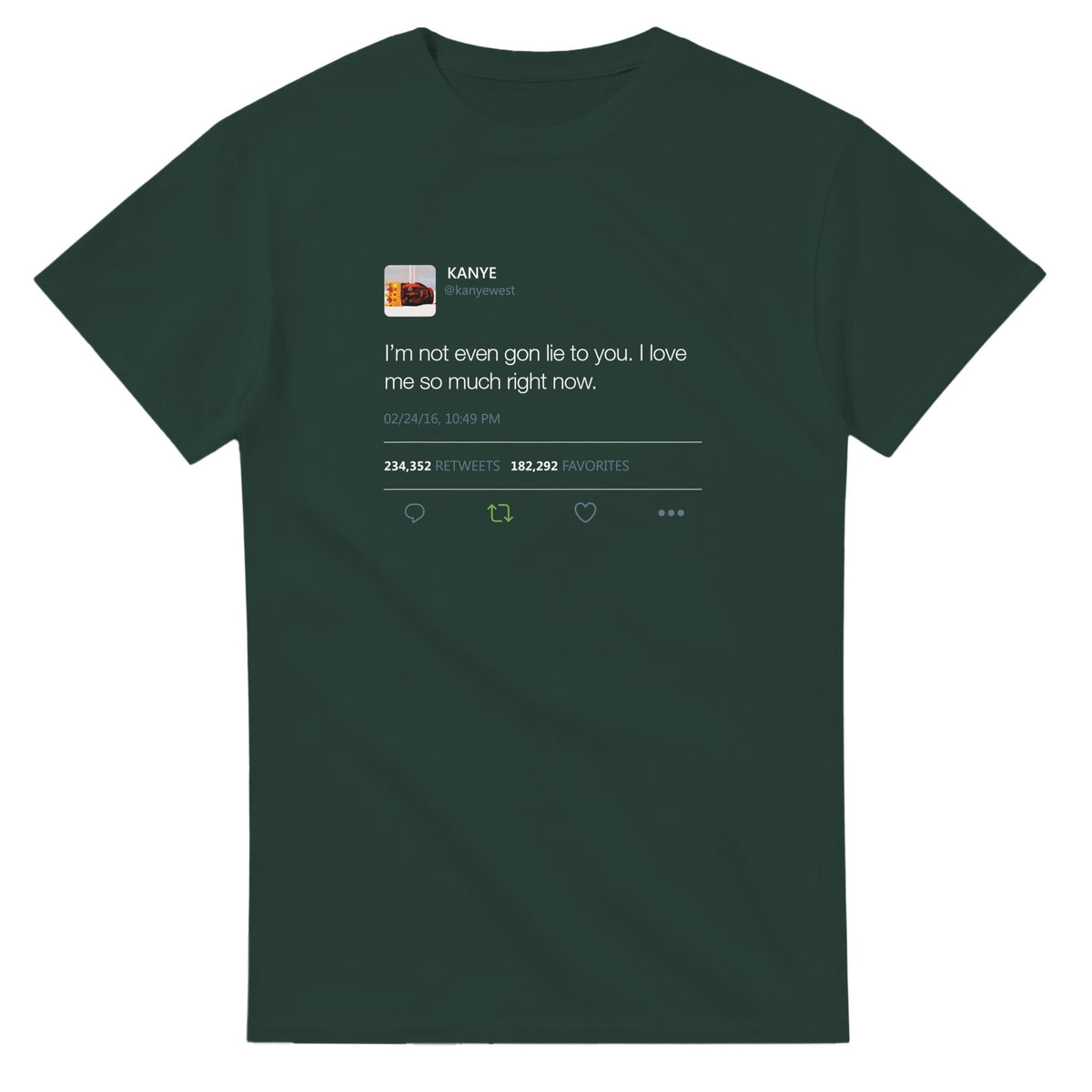 I Love Me So Much Kanye West Tweet T-Shirt-Forest Green-S-Bootlg