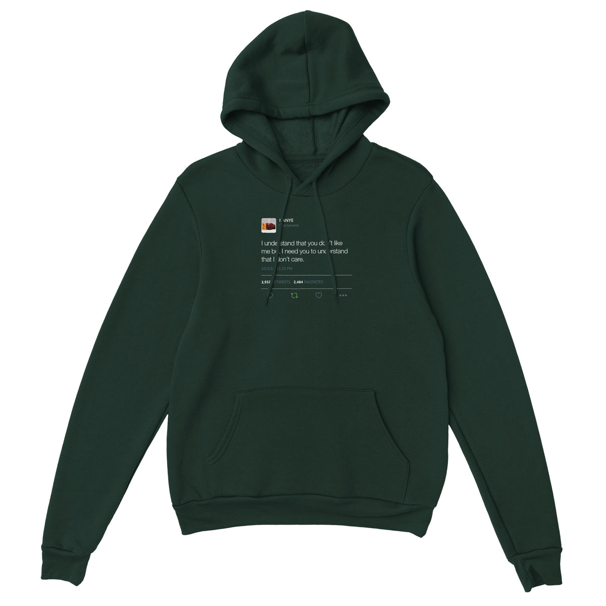 I Need You To Understand Kanye West Tweet Hoodie-Forest Green-S-Bootlg
