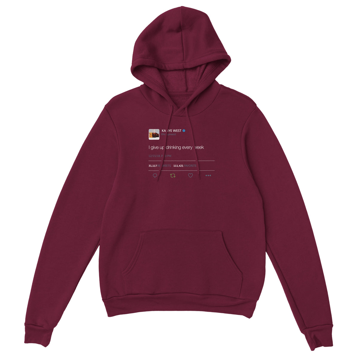 I Give Up Drinking Kanye West Tweet Hoodie-Maroon-S-Bootlg