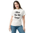 I Miss The Old Kanye T-Shirt - Blackletter Ye Quote Tee-White-S-Bootlg