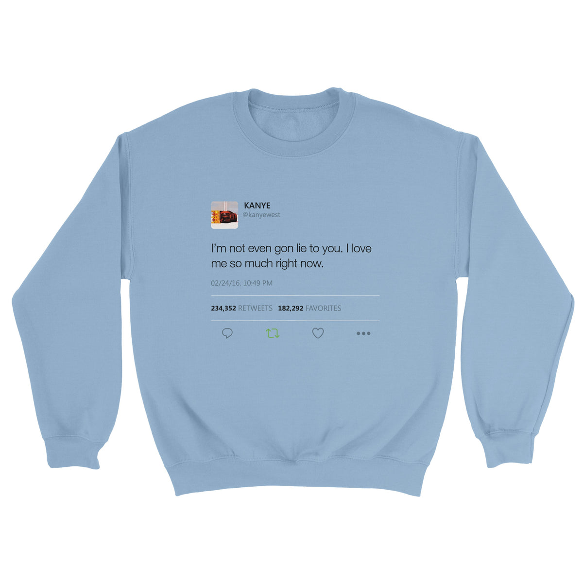 I Love Me So Much Kanye West Tweet Crewneck-Light Blue-S-Bootlg