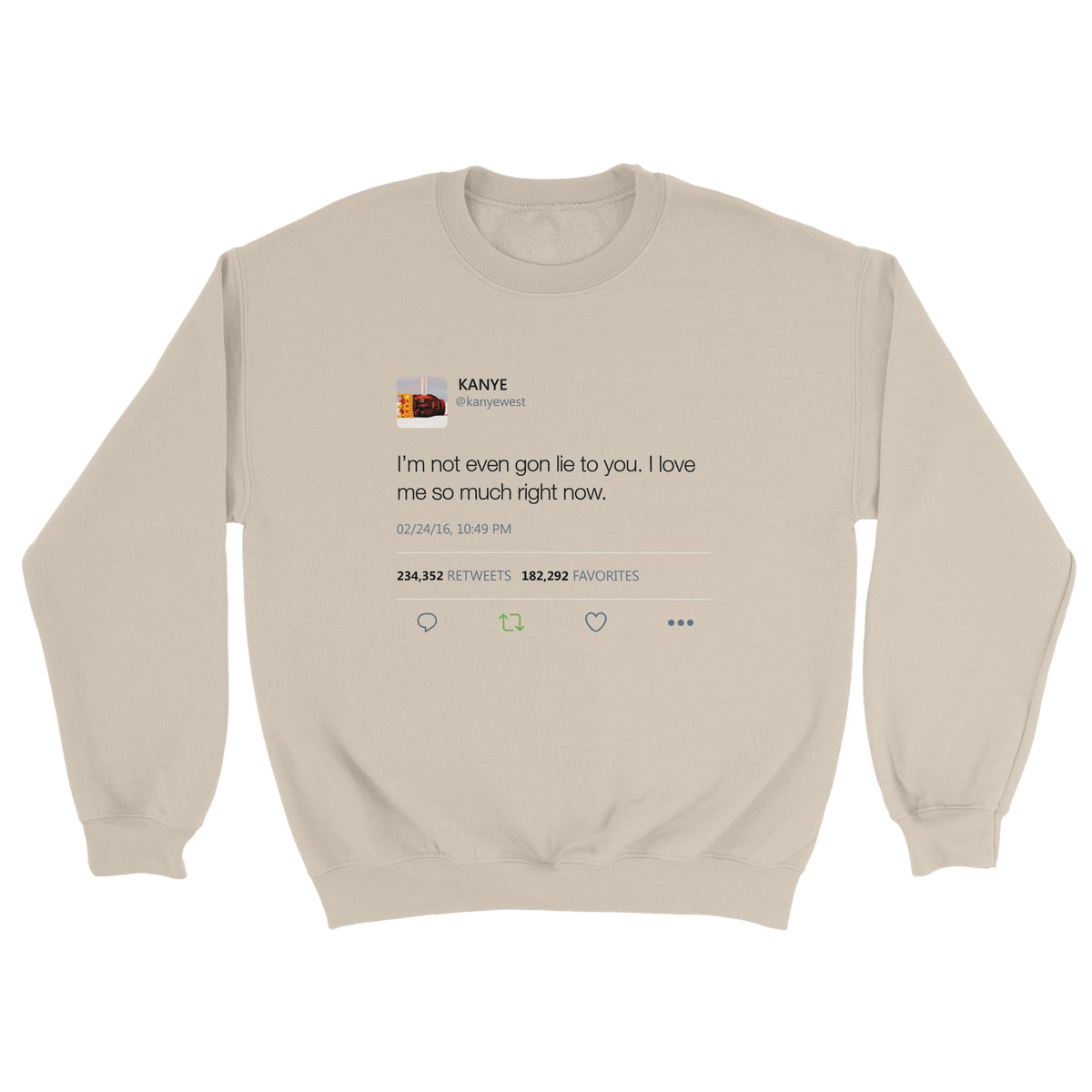 I Love Me So Much Kanye West Tweet Crewneck-Sand-S-Bootlg