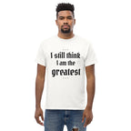 I Still Think I Am The Greatest Kanye Tee-White-S-Bootlg
