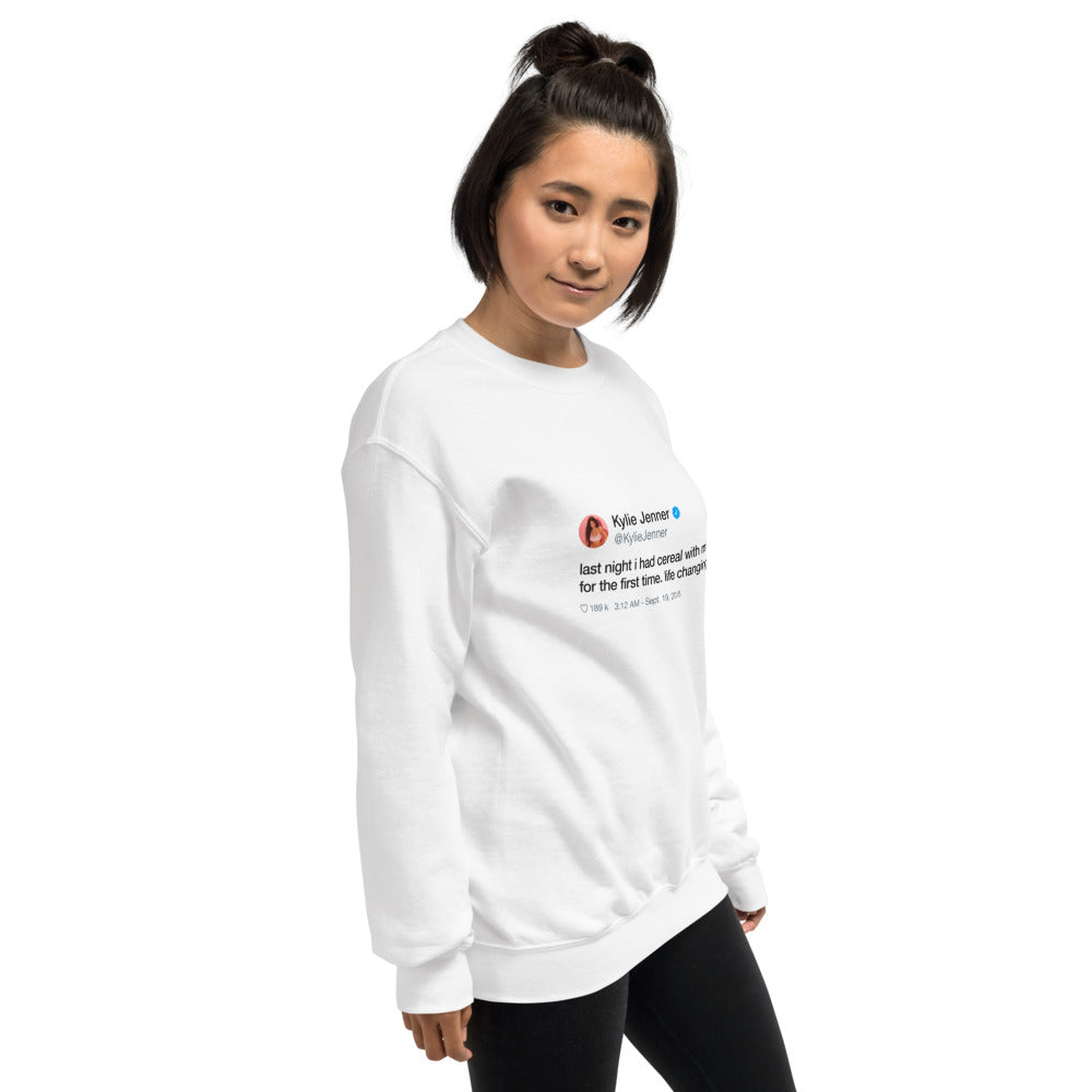 Last Night I had cereal with milk for the first time. Life changing Kylie Jenner Tweet Inspired Unisex Ultra Cotton Crewneck-White-S-Bootlg