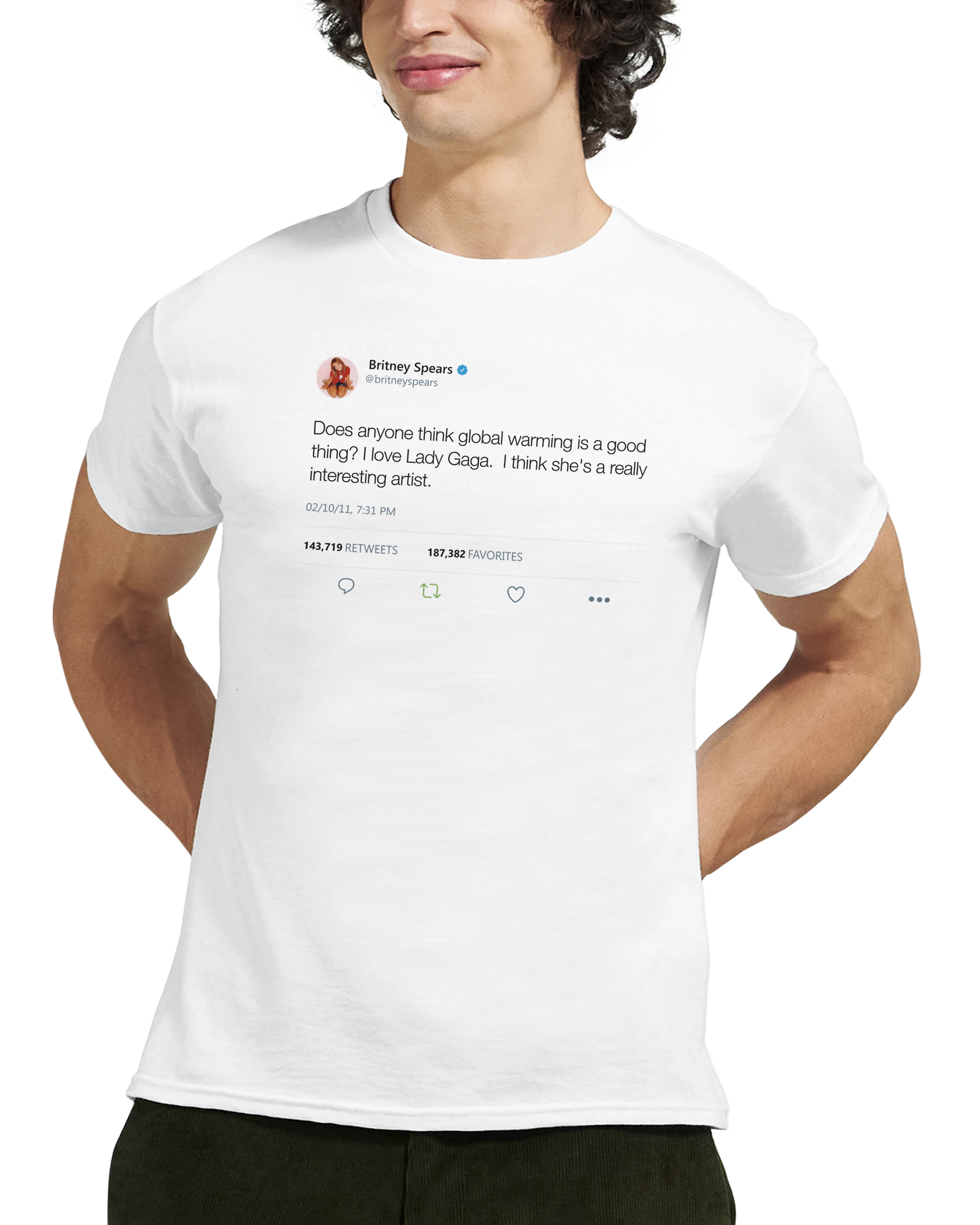 Does anyone think global warming is a good thing? I love Lady Gaga... Britney Spears Inspired Unisex Ultra Cotton Tee