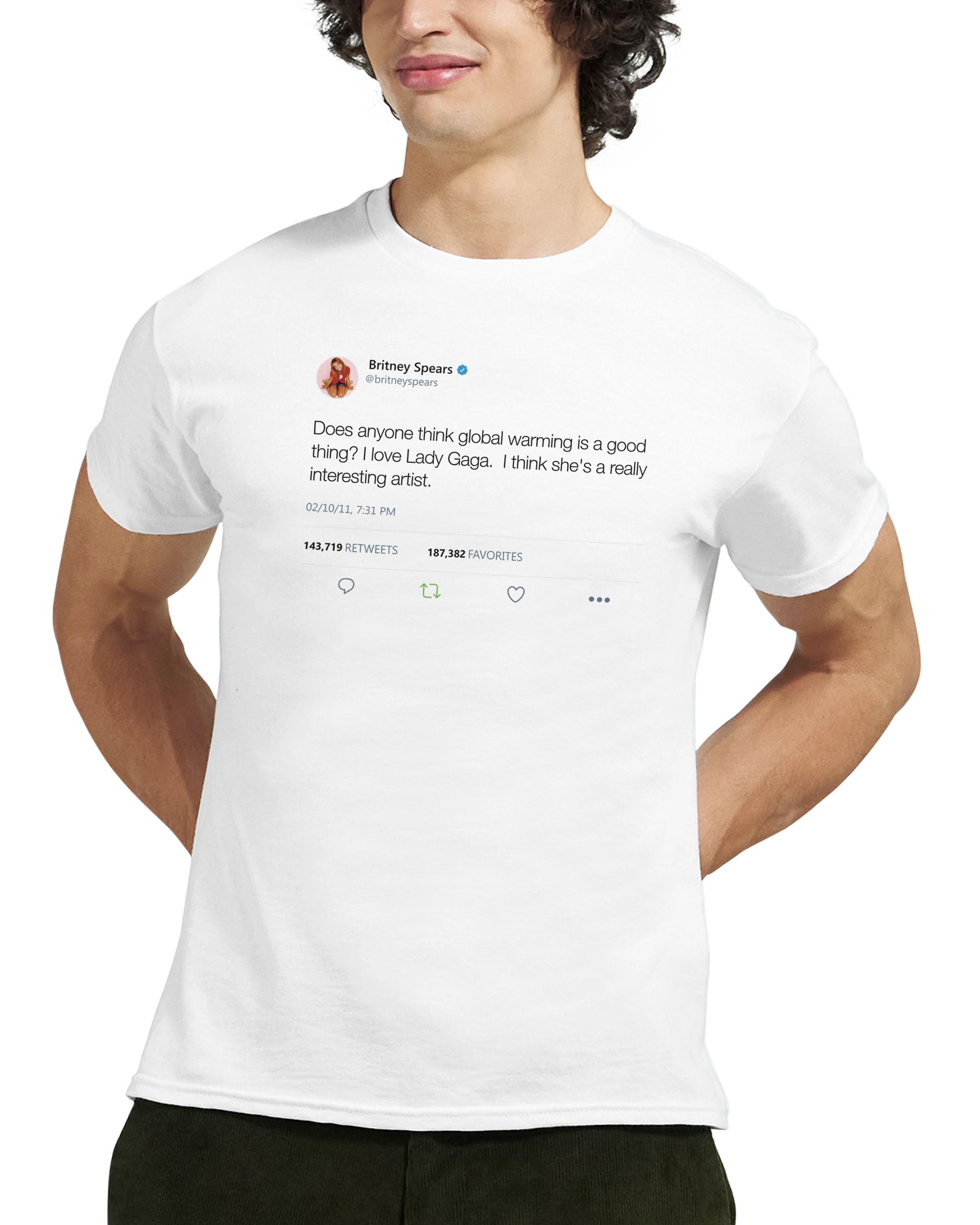 Does anyone think global warming is a good thing? I love Lady Gaga... Britney Spears Inspired Unisex Ultra Cotton Tee