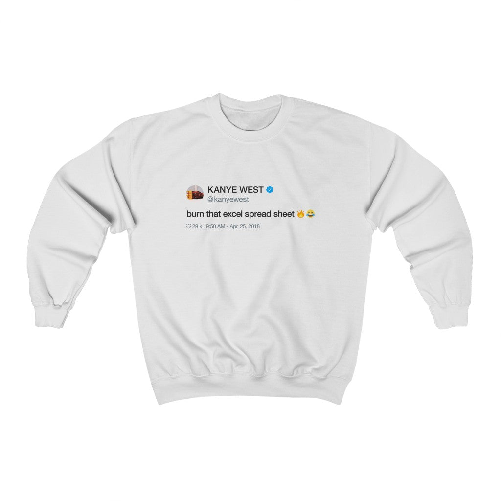 Burn that excel spreadsheet - Kanye West Tweet Crewneck Sweatshirt-White-S-Bootlg