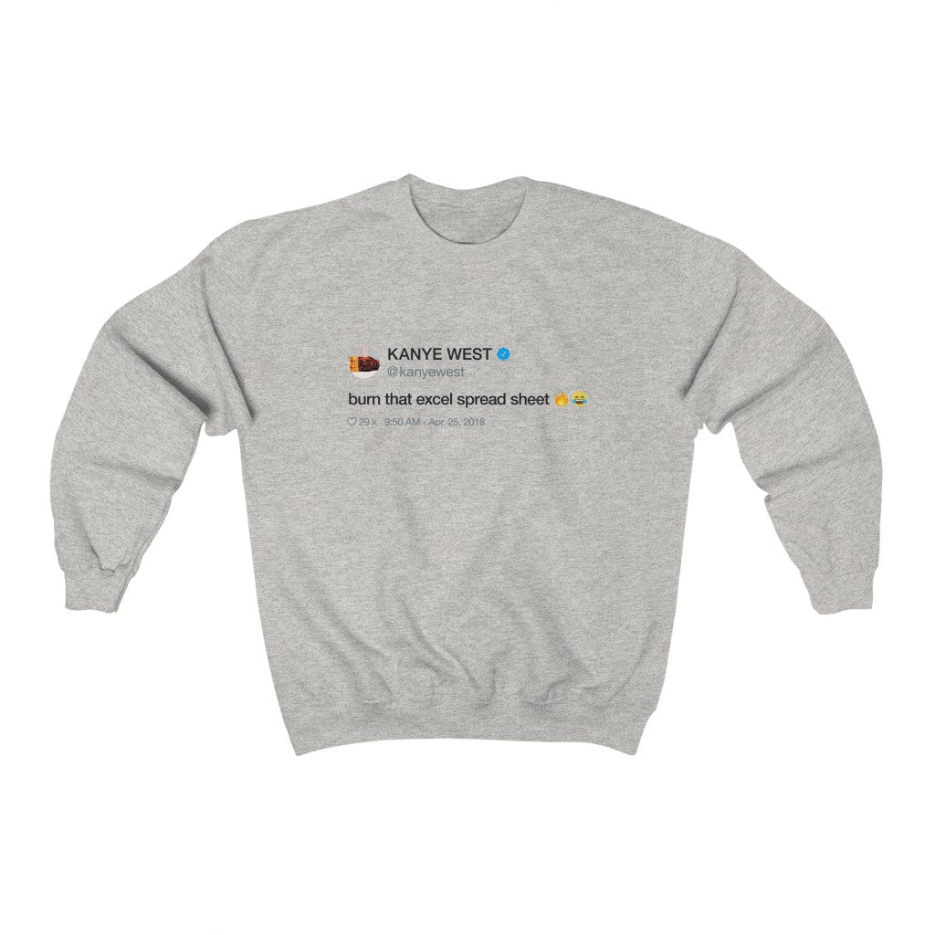 Burn that excel spreadsheet - Kanye West Tweet Crewneck Sweatshirt-Ash-S-Bootlg