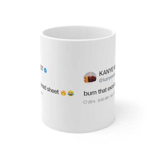 Burn that excel spreadsheet - Kanye West inspired White Ceramic Mug-11oz-Bootlg