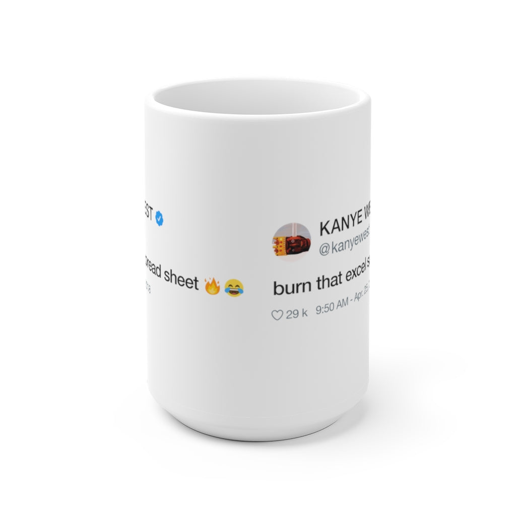 Burn that excel spreadsheet - Kanye West inspired White Ceramic Mug-15oz-Bootlg