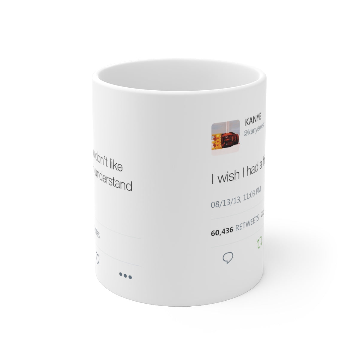 Double Kanye Tweet Mug : I wish I had a friend like me + I understand that you don't like me but I need you to understand...-Bootlg