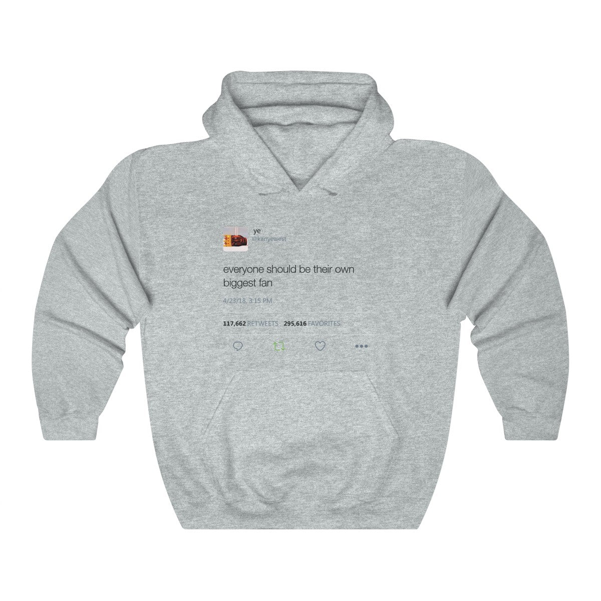 Everyone should be their own biggest fan - Kanye West Tweet Inspired Unisex Hooded Sweatshirt Hoodie-Ash-S-Bootlg