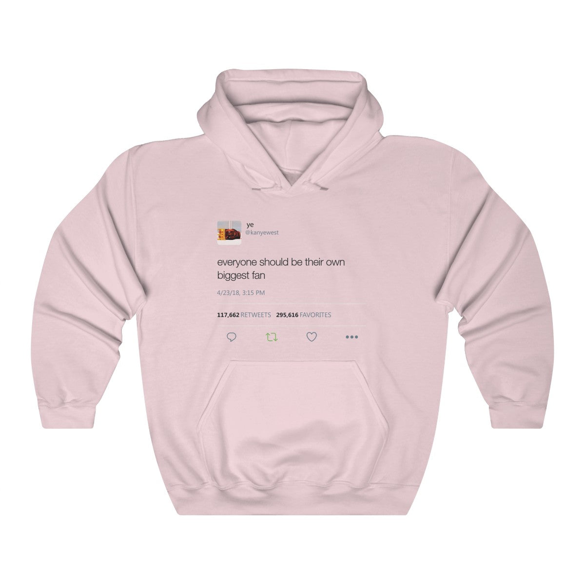 Everyone should be their own biggest fan - Kanye West Tweet Inspired Unisex Hooded Sweatshirt Hoodie-Light Pink-S-Bootlg
