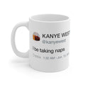 I Be Taking Naps - Kanye West Tweet Inspired Mug-11oz-Bootlg