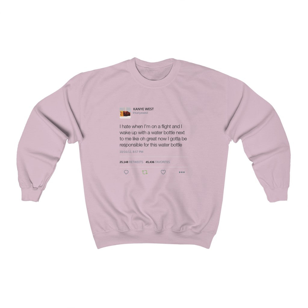I Hate When I'm On A Flight And...I gotta be responsible for this water bottle Kanye West Tweet Unisex Crewneck Sweatshirt-Light Pink-S-Bootlg