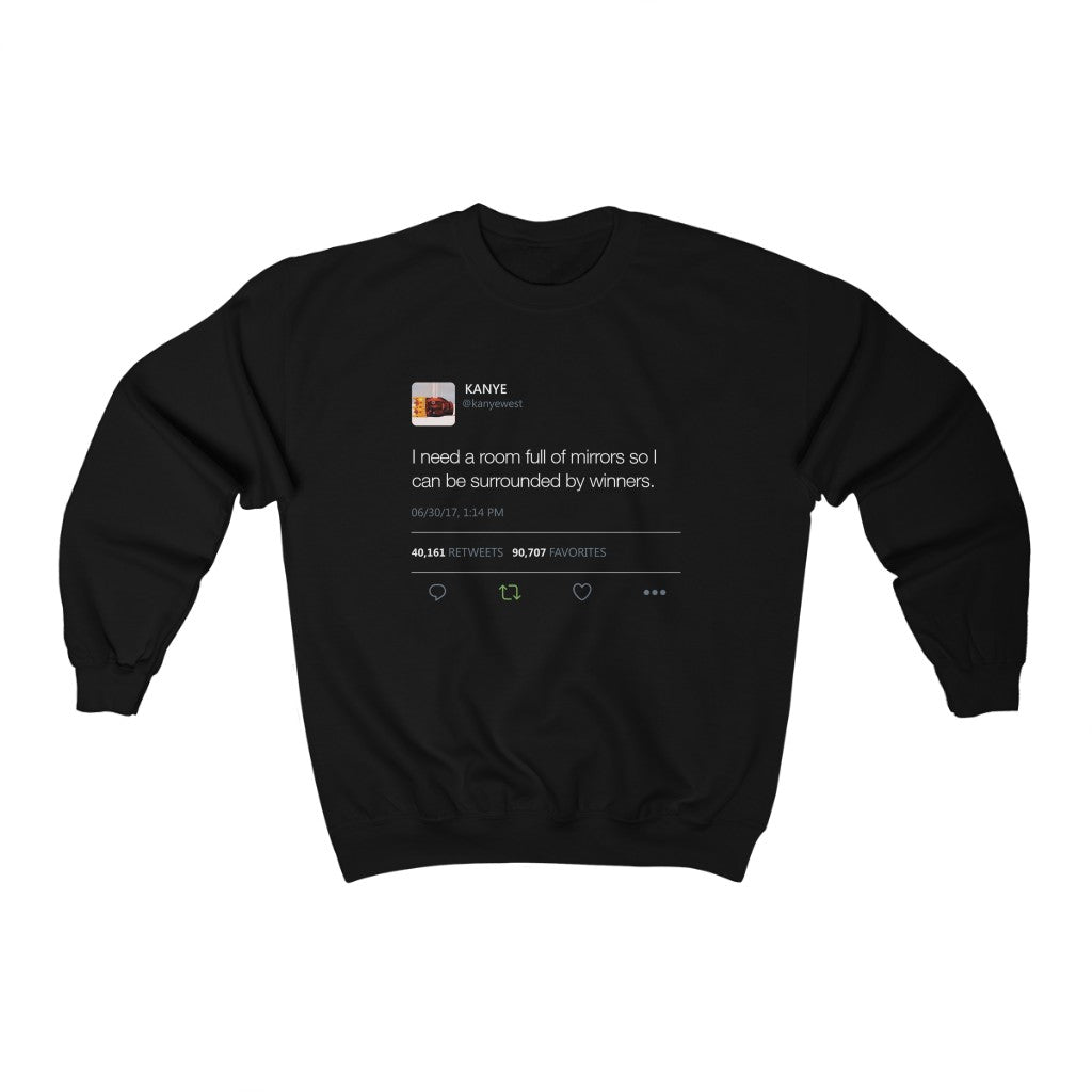I Need A Room Full Of Mirrors So I Can Be Surrounded By Winners Sweatshirt-Black-S-Bootlg