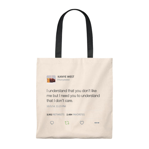 I Understand That You Don't Like Me But I Need You To Understand That I DonT Care Kanye West Tweet Tote Bag-Natural/Black-Bootlg