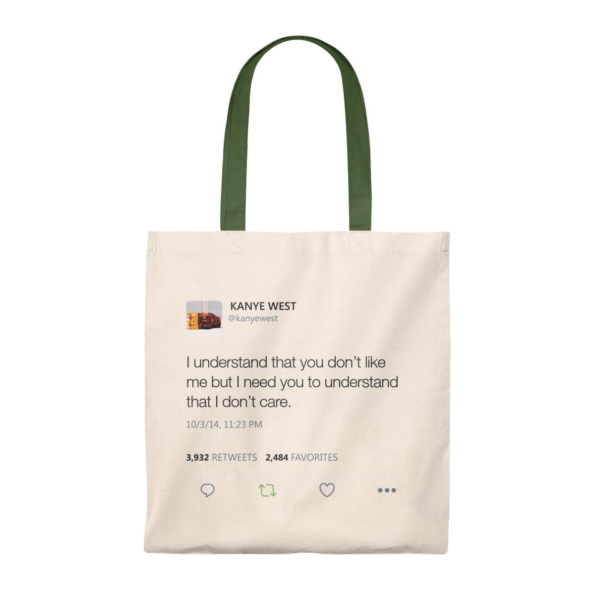 I Understand That You Don't Like Me But I Need You To Understand That I DonT Care Kanye West Tweet Tote Bag-Natural/Hunter-Bootlg