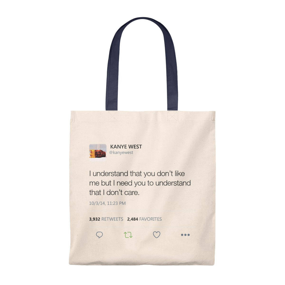I Understand That You Don't Like Me But I Need You To Understand That I DonT Care Kanye West Tweet Tote Bag-Natural/Navy-Bootlg