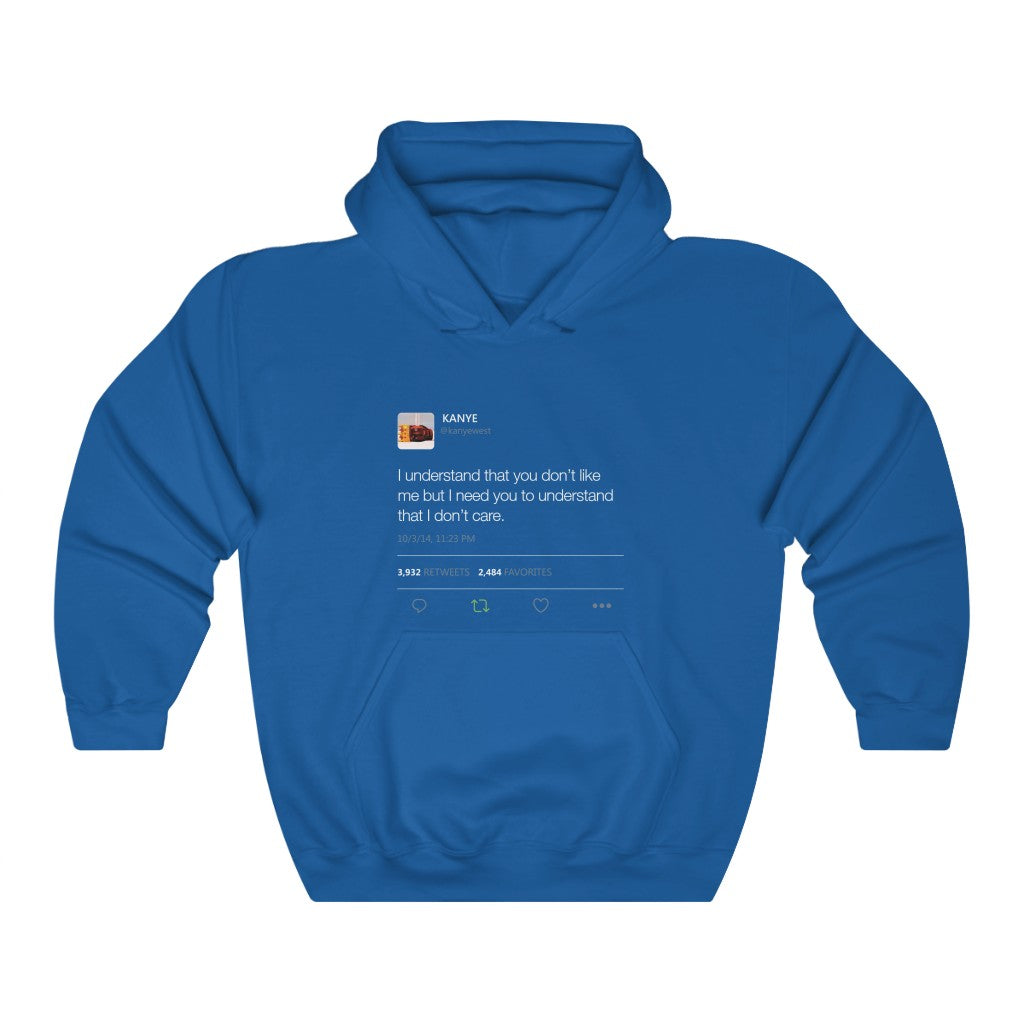 I Understand That You Don't Like Me But I Need You To Understand That I Dont Care Kanye West Tweet Hoodie-S-Royal-Bootlg