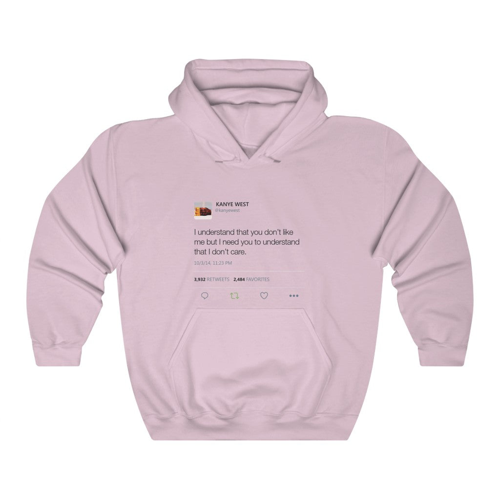 I Understand That You Don't Like Me But I Need You To Understand That I Dont Care Kanye West Tweet Hoodie-S-Light Pink-Bootlg